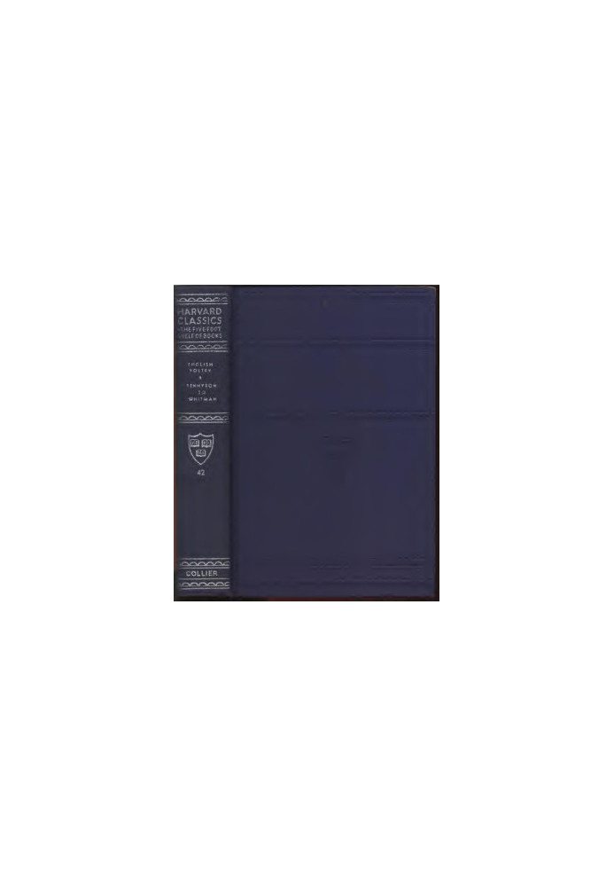 Harvard Classics Volume 42: English Poetry Volume 3 of 3: Tennyson to Whitman