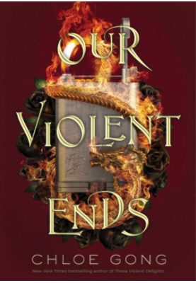 Our Violent Ends - These Violent Delights, Book 2