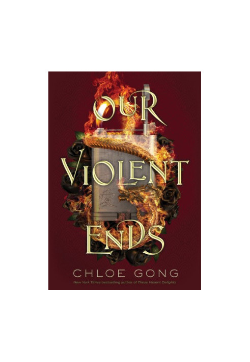 Our Violent Ends - These Violent Delights, Book 2