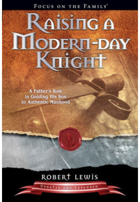 Raising a Modern-Day Knight: A Father's Role in Guiding His Son to Authentic Manhood