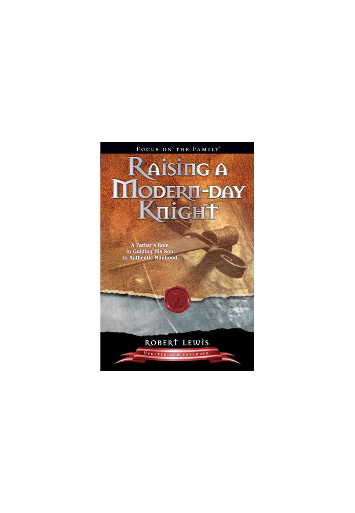 Raising a Modern-Day Knight: A Father's Role in Guiding His Son to Authentic Manhood