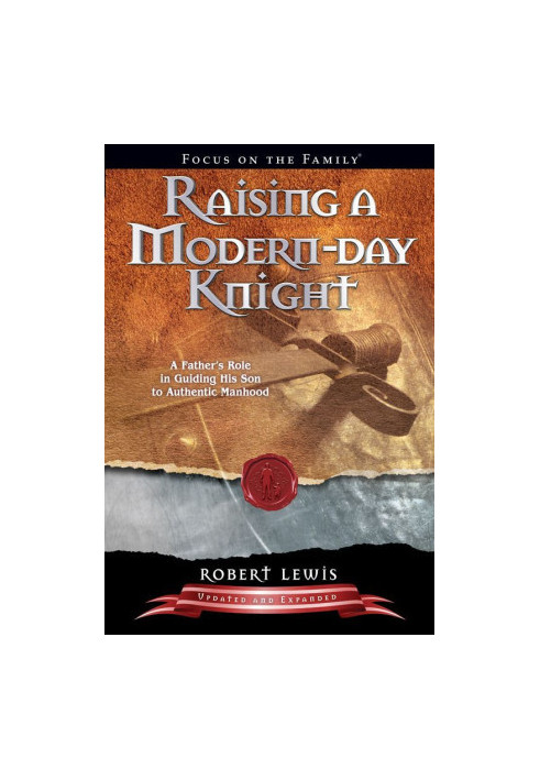 Raising a Modern-Day Knight: A Father's Role in Guiding His Son to Authentic Manhood