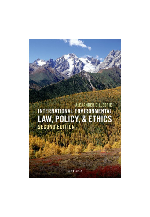 International environmental law, policy and ethics