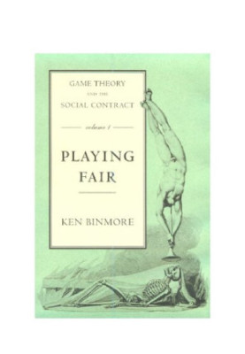 Game Theory and the Social Contract, Volume I: Playing Fair