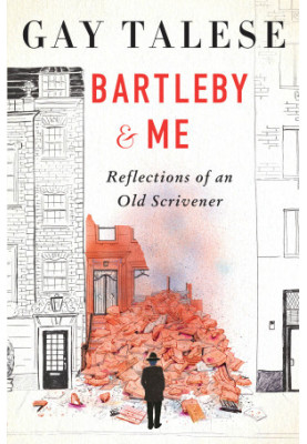 Bartleby and Me: Reflections of an Old Scrivener