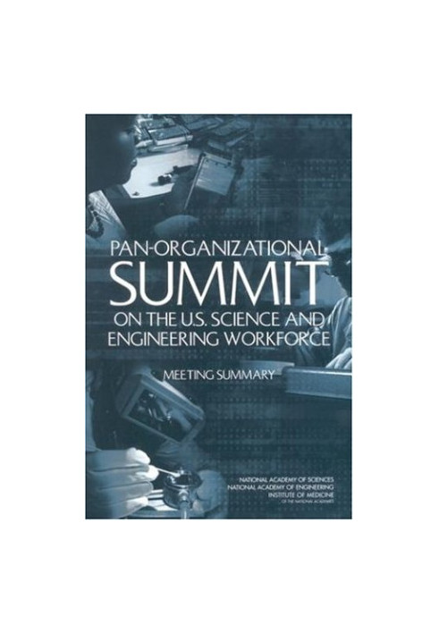 Pan-Organizational Summit on the U.S. Science and Engineering Workforce: Meeting Summary