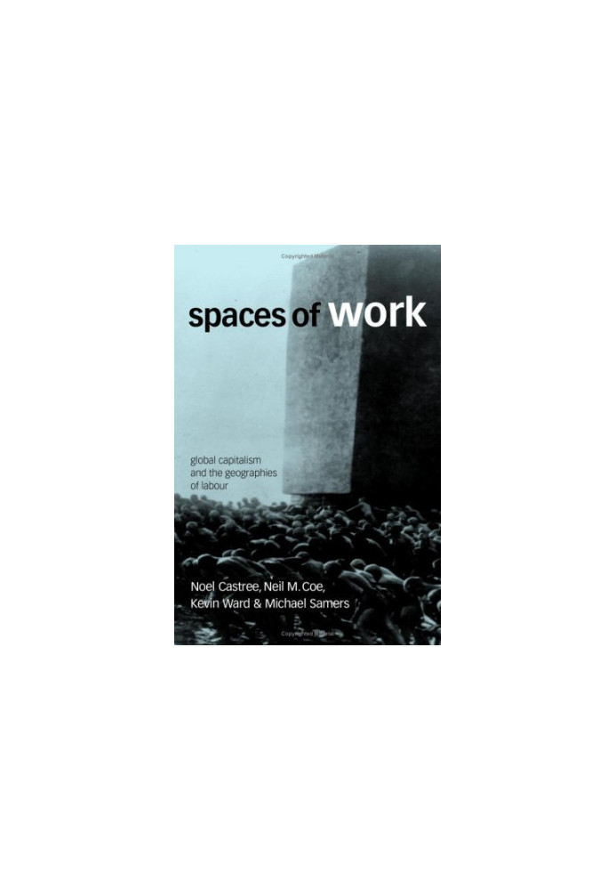Spaces of Work - Global Capitalism and Geographies of Labour