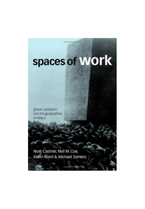 Spaces of Work - Global Capitalism and Geographies of Labour