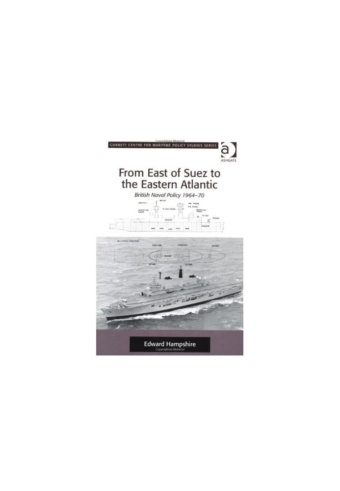 From East of Suez to the Eastern Atlantic: British Naval Policy 1964-70