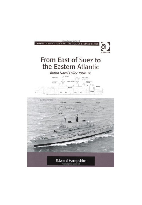 From East of Suez to the Eastern Atlantic: British Naval Policy 1964-70