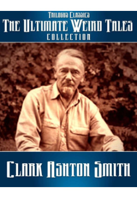 The Ultimate Weird Tales Collection (133 Stories)