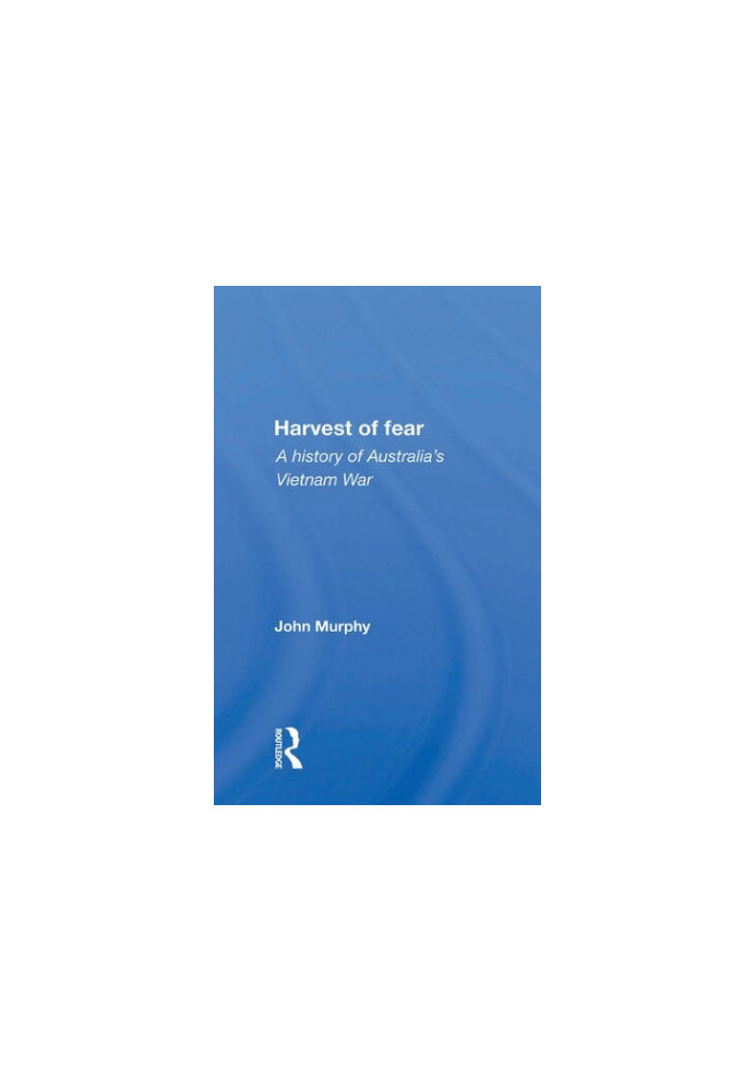 Harvest of Fear: A history of Australia's Vietnam War