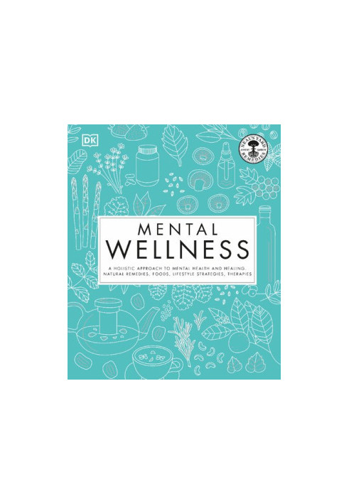 Mental Wellness A Holistic Approach to Mental Health and Healing by DK (2021)