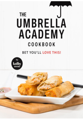The Umbrella Academy Cookbook: Bet You'll Love This!