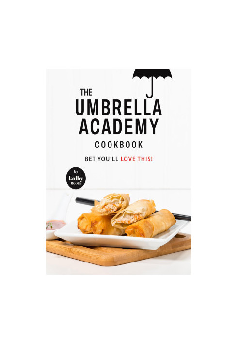The Umbrella Academy Cookbook: Bet You'll Love This!