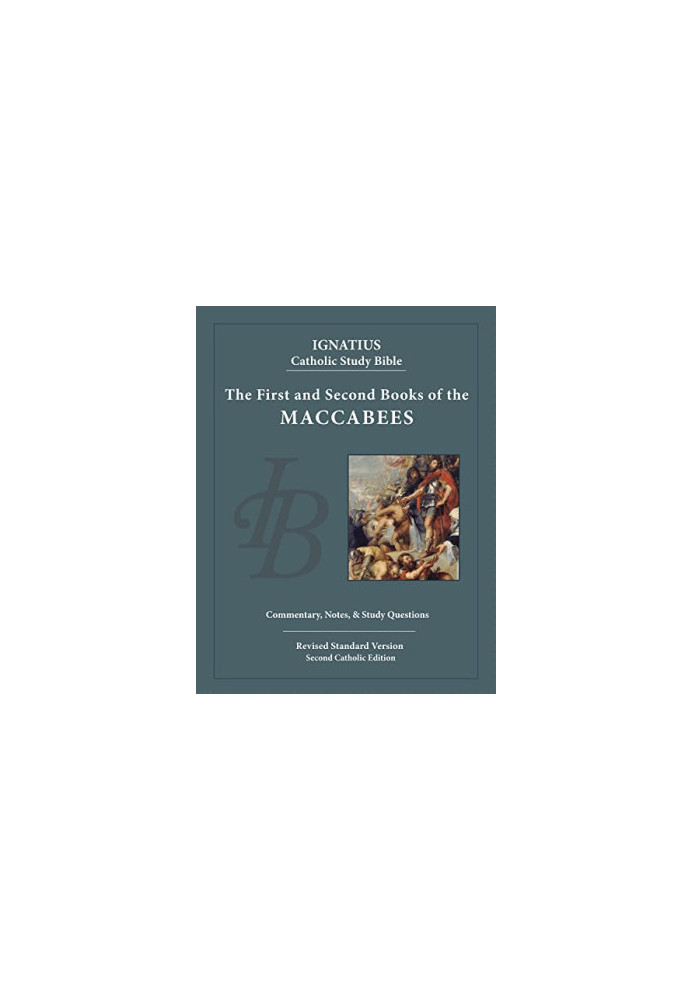 The First and Second Books of the Maccabees (Ignatius Catholic Study Bible)