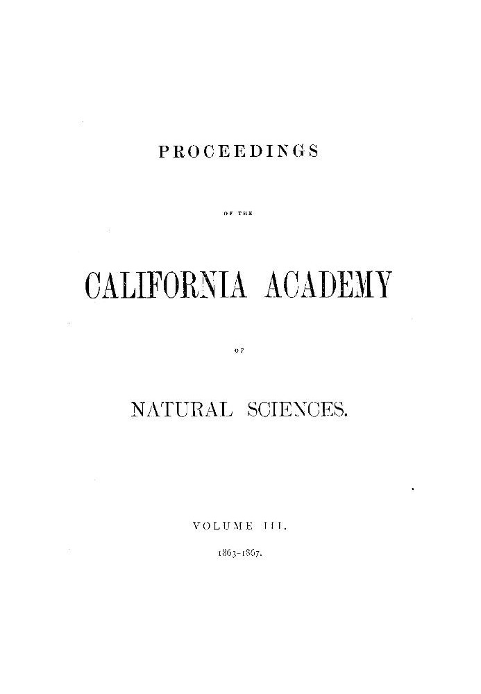 Праці Каліфорнійської академії наук, том III, 1863-1867