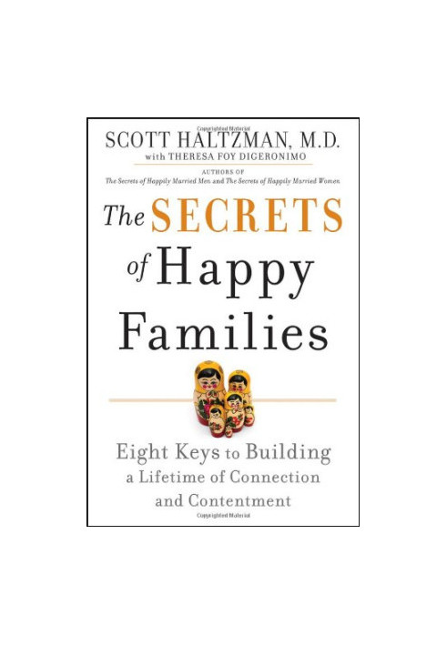 The Secrets of Happy Families: Eight Keys to Building a Lifetime of Connection and Contentment
