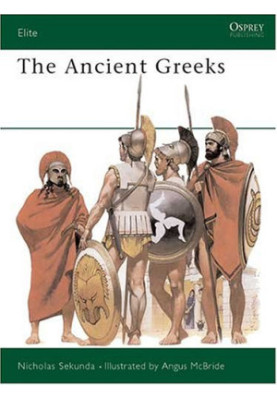 The Ancient Greeks: Armies of Classical Greece, 5th and 4th Centuries BC