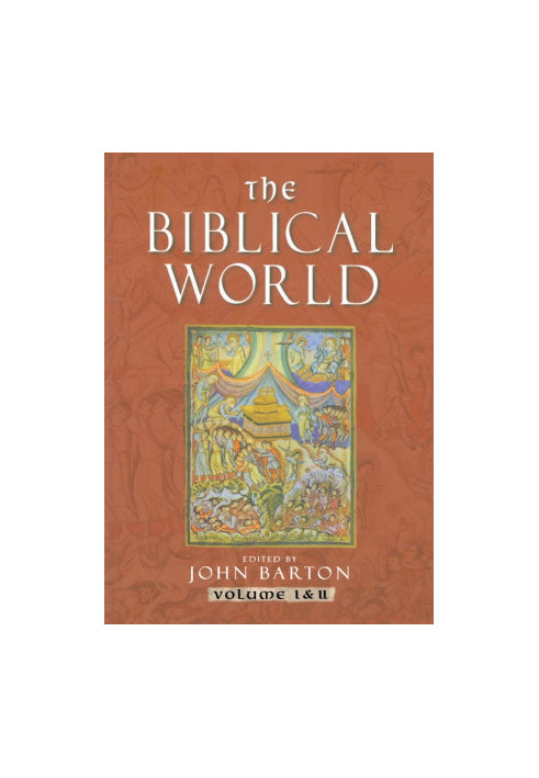 The Biblical World, Volumes 1 and 2 (2004) [ROUTLEDGE WORLDS]