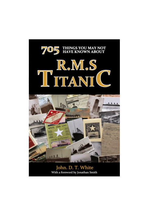 705 Things You May Not Have Known About the R.M.S. Titanic