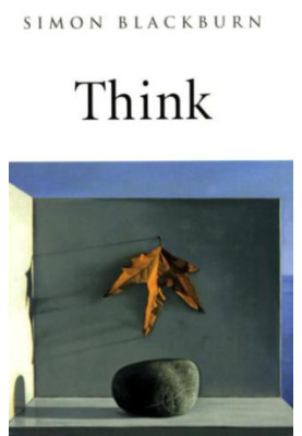 Think: A Compelling Introduction to Philosophy