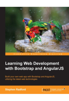 Learning web development with Bootstrap and AngularJS build your own web app with Bootstrap and AngularJS, utilizing the late