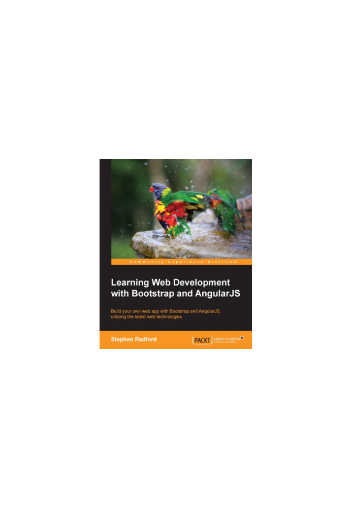 Learning web development with Bootstrap and AngularJS build your own web app with Bootstrap and AngularJS, utilizing the late