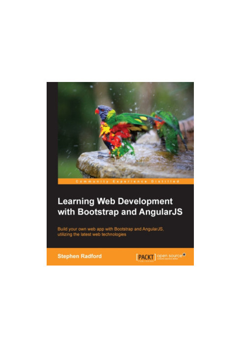 Learning web development with Bootstrap and AngularJS build your own web app with Bootstrap and AngularJS, utilizing the late