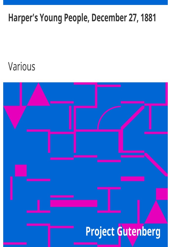 «Молодые люди Харпера», 27 декабря 1881 г., иллюстрированный еженедельник.