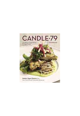 Candle 79 Cookbook: Modern Vegan Classics from New York's Premier Sustainable Restaurant