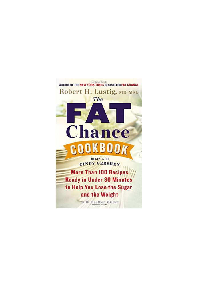 The fat chance cookbook : more than 100 recipes ready in under 30 minutes to help you lose the sugar and the weight