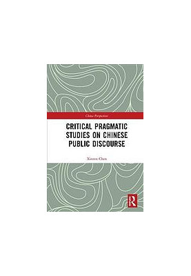 Critical pragmatic studies on Chinese public discourse