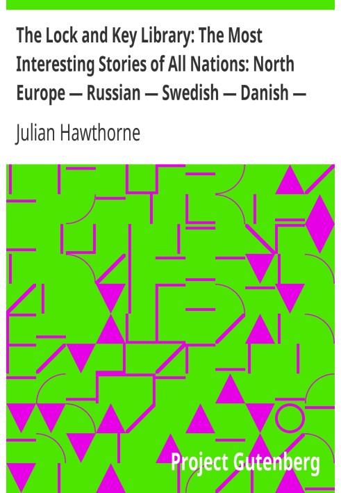 The Lock and Key Library: The Most Interesting Stories of All Nations: North Europe — Russian — Swedish — Danish — Hungarian