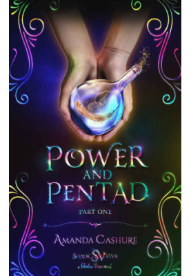 Power and Pentad: Part One (Shadows and Shade 5)
