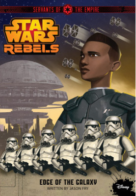 Star Wars Rebels: Servants of the Empire: Edge of the Galaxy