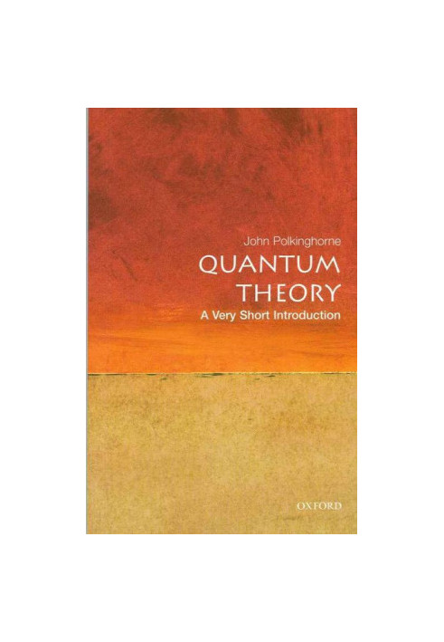 Quantum theory: a very short introduction