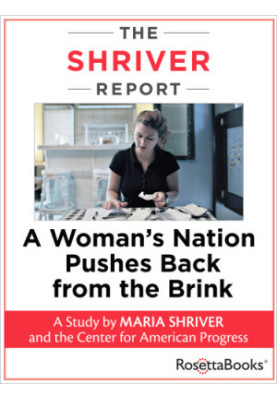 The Shriver Report: A Woman’s Nation Pushes Back from the Brink