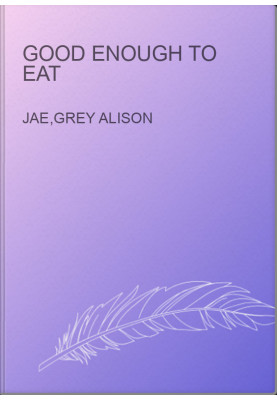 Good Enough to Eat