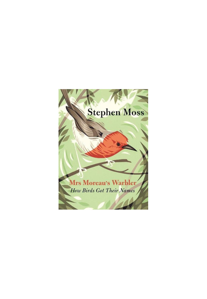 Mrs Moreau’s Warbler: How Birds Got Their Names