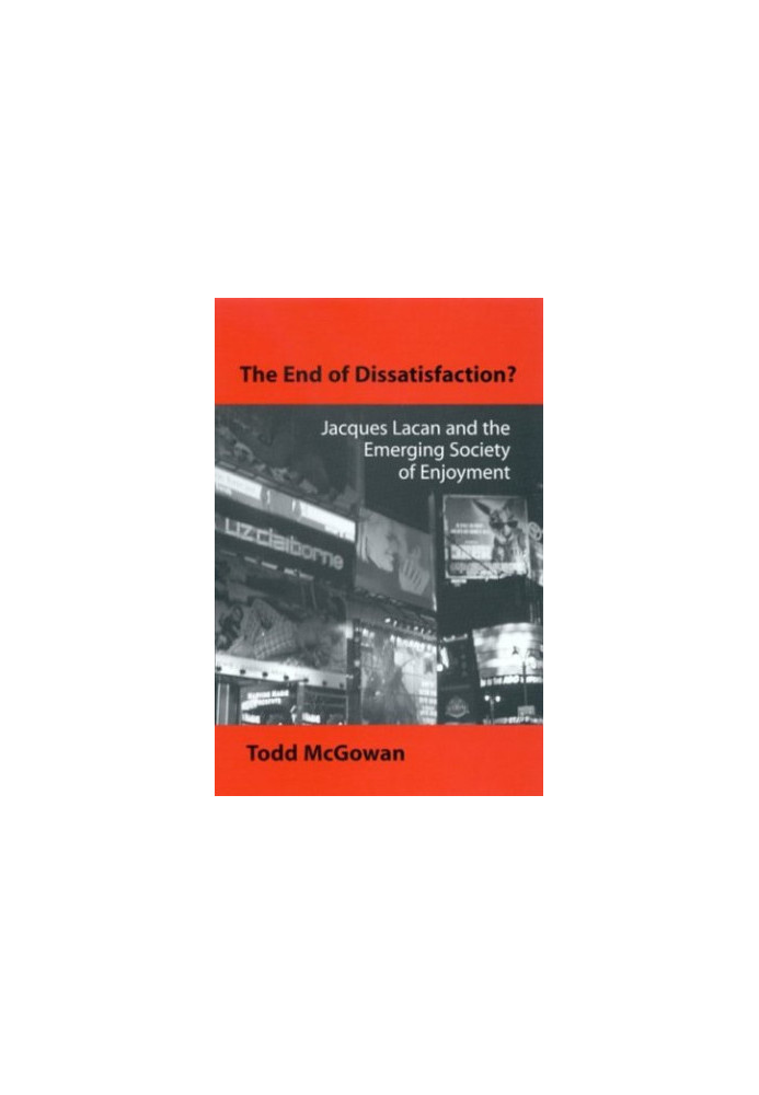 The end of dissatisfaction? : Jacques Lacan and the emerging society of enjoyment