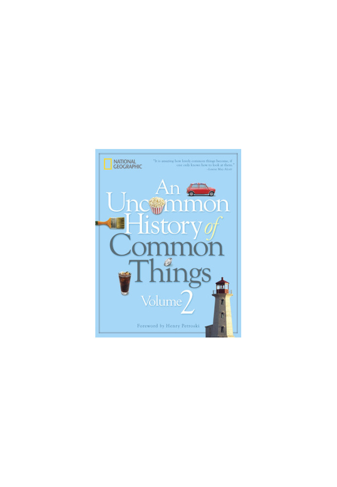 An Uncommon History of Common Things, Volume 2