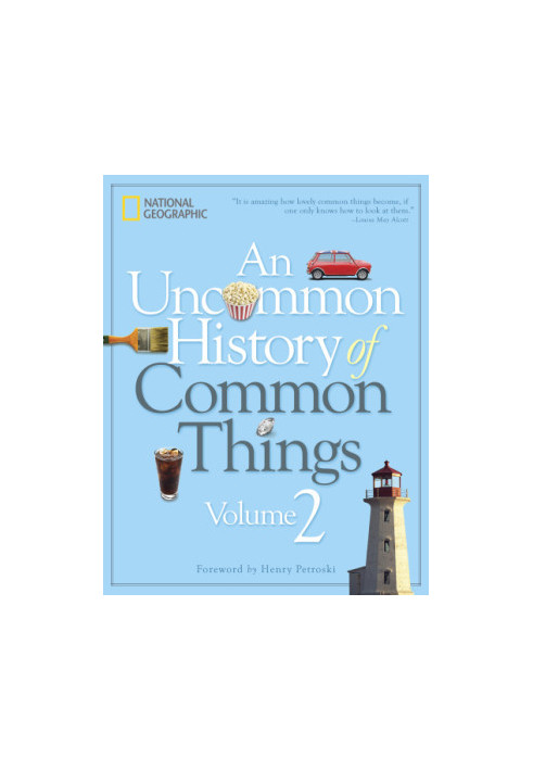 An Uncommon History of Common Things, Volume 2