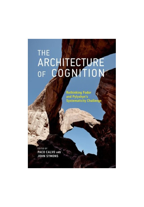 The architecture of cognition : rethinking Fodor and Pylyshyn's systematicity challenge