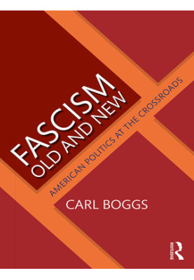 Fascism Old and New: American Politics at the Crossroads