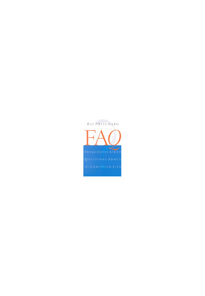 FAQ: Frequently Asked Questions About the Christian Life