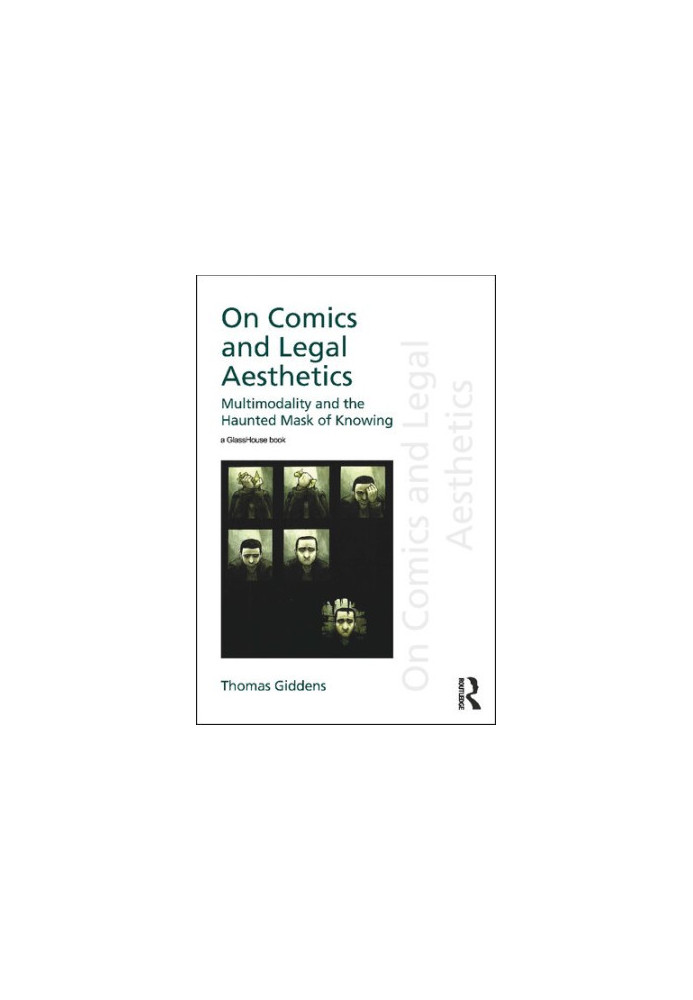 On Comics and Legal Aesthetics: Multimodality and the Haunted Mask of Knowing