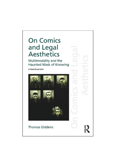 On Comics and Legal Aesthetics: Multimodality and the Haunted Mask of Knowing
