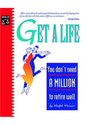 Get a Life - You Don't Need a Million to Retire Well, Fifth Edition