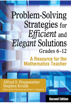 Problem-Solving Strategies for Efficient and Elegant Solutions, Grades 6-12 : A Resource for the Mathematics Teacher